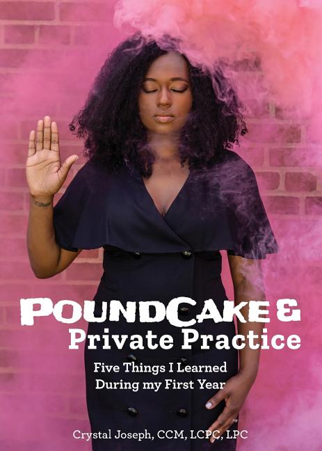 PoundCake & Private Practice: 5 Things I Learned During My First Year - Ingram