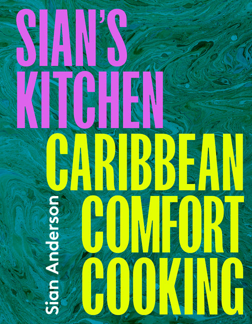 Sian's Kitchen: Caribbean Comfort Cooking - Ingram