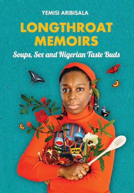 Longthroat Memoirs: Soups, Sex and Nigerian Taste Buds - Ingram