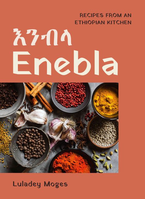 Enebla: Recipes from an Ethiopian Kitchen - Ingram