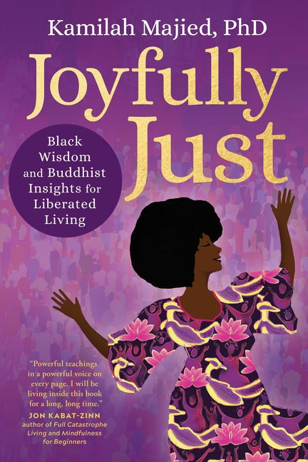 Joyfully Just: Black Wisdom and Buddhist Insights for Liberated Living - Ingram