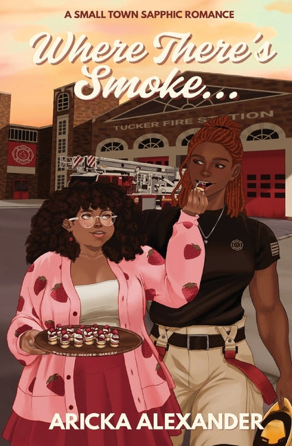 Where There's Smoke...: A Small Town Sapphic Romance
