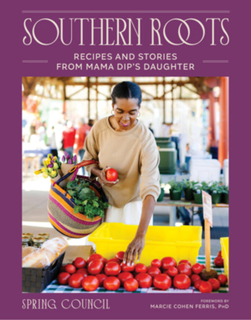 Southern Roots: Recipes and Stories from Mama Dip's Daughter - Ingram