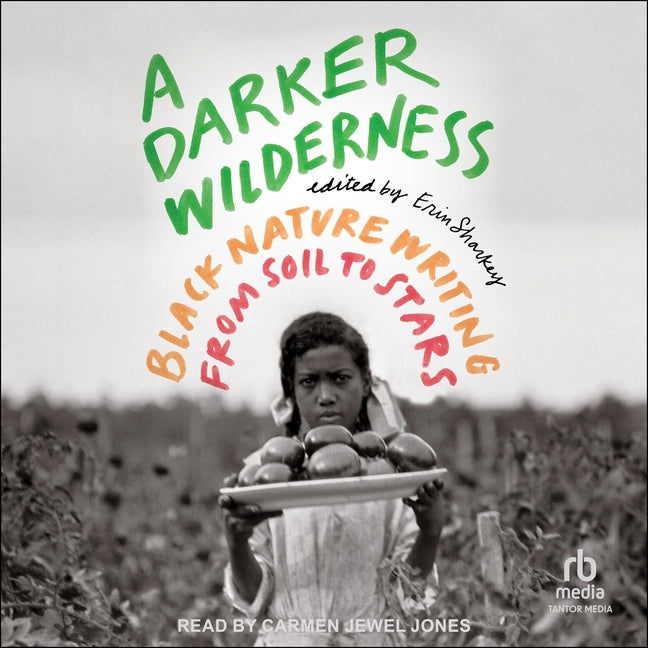 Darker Wilderness: Black Nature Writing from Soil to Stars - Ingram
