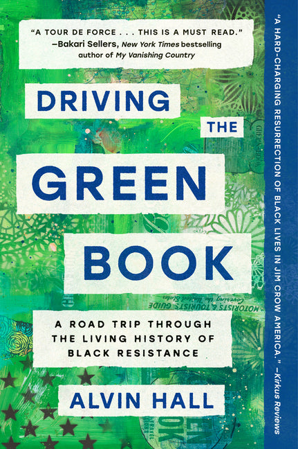 Driving the Green Book: A Road Trip Through the Living History of Black Resistance - Ingram