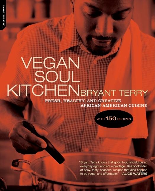 Vegan Soul Kitchen: Fresh, Healthy, and Creative African-American Cuisine - Ingram