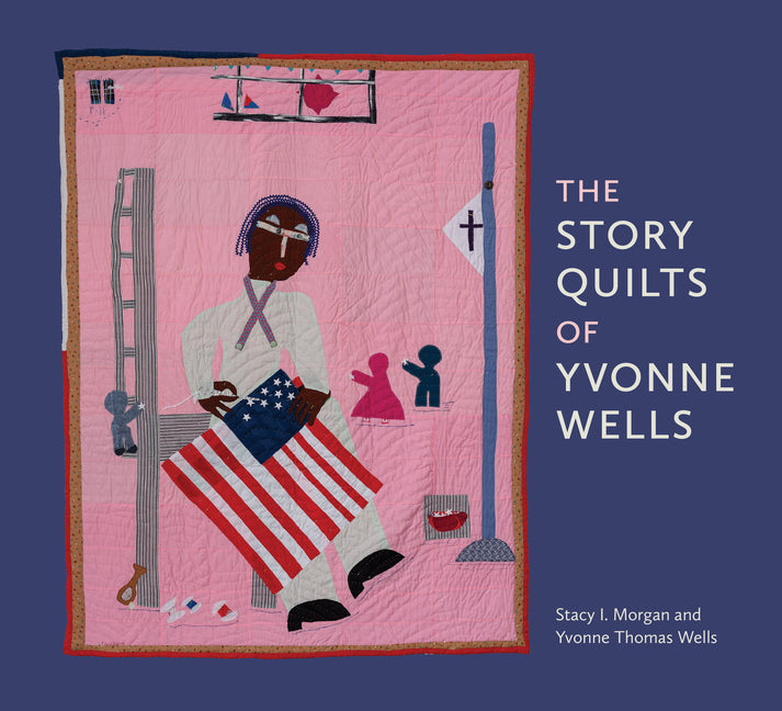 The Story Quilts of Yvonne Wells - Ingram