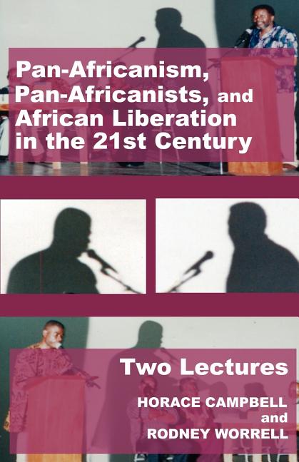 Pan-Africanism, Pan-Africanists, and African Liberation in the 21st Century: Two Lectures - Ingram