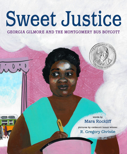 Sweet Justice: Georgia Gilmore and the Montgomery Bus Boycott - Ingram