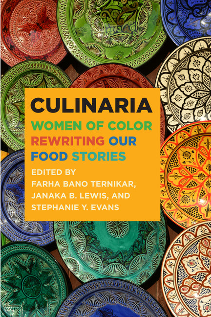 Culinaria: Women of Color Rewriting Our Food Stories