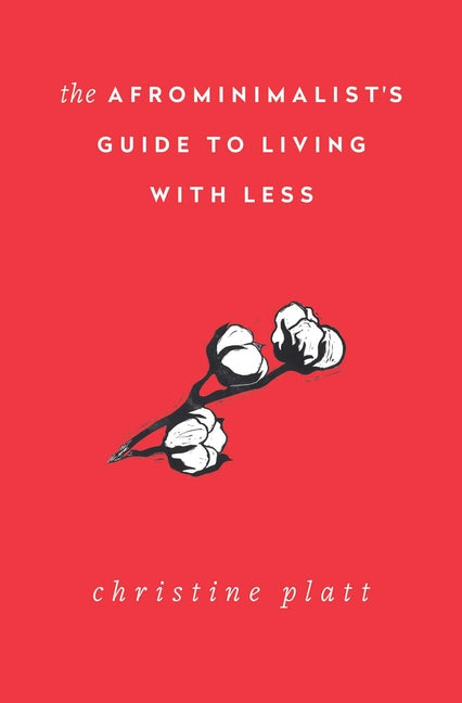 The Afrominimalist's Guide to Living with Less - Ingram