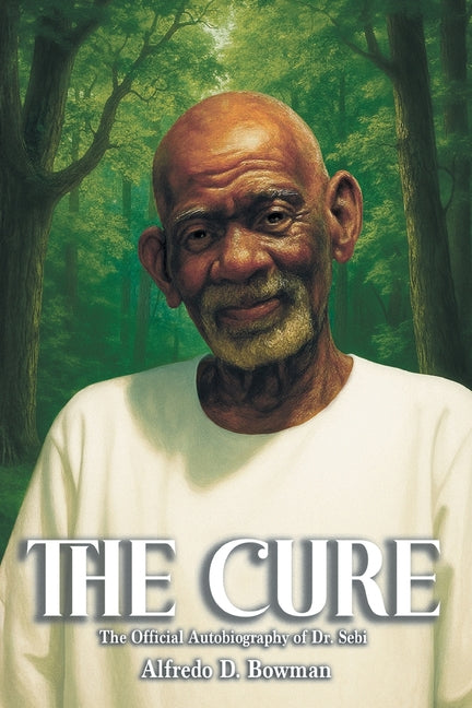 The Cure: The Official Autobiography of Dr. Sebi - Ingram
