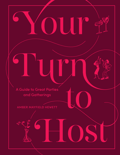Your Turn to Host: A Guide to Great Parties and Gatherings - Ingram