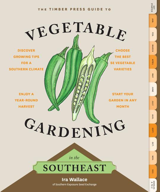 Timber Press Guide to Vegetable Gardening in the Southeast - Ingram