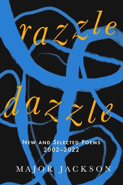 Razzle Dazzle: New and Selected Poems 2002-2022 - Ingram