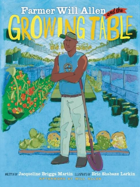 Farmer Will Allen and the Growing Table - Ingram