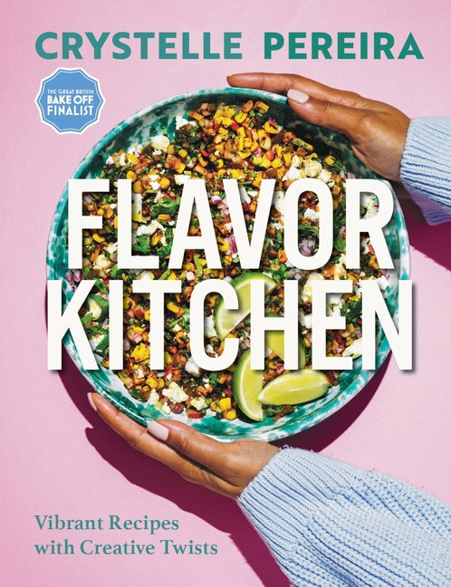 Flavor Kitchen: Vibrant Recipes with Creative Twists - Ingram
