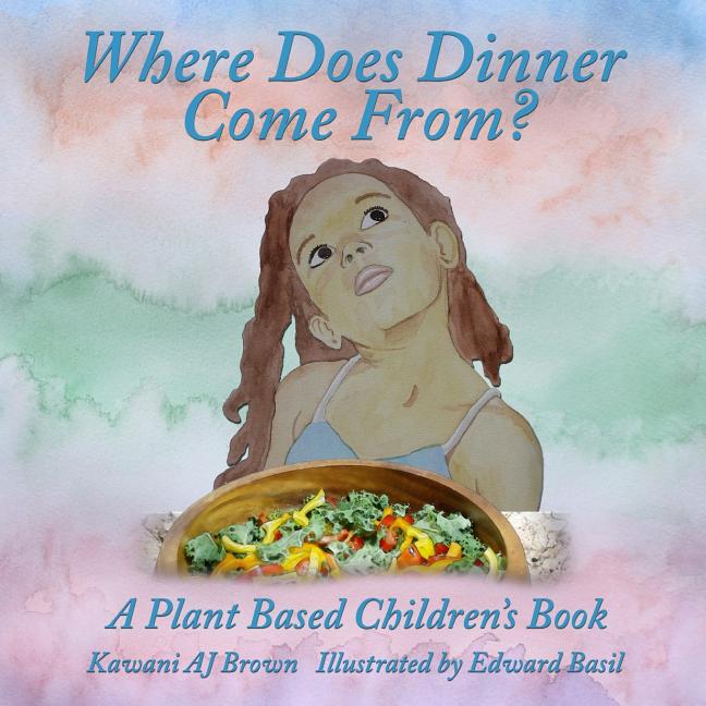 Where Does Dinner Come From?: A Plant Based Children's Book - Ingram