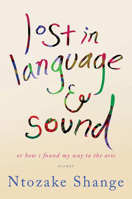 Lost in Language & Sound: Or How I Found My Way to the Arts: Essays - Ingram