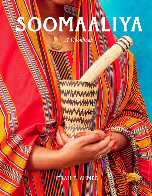 Soomaaliya: Food, Memory, and Migration: A Cookbook - Ingram
