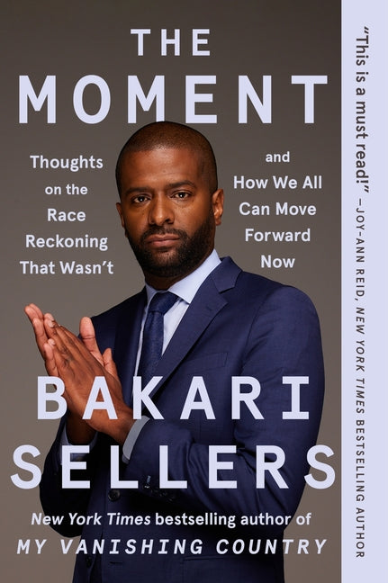 The Moment: Thoughts on the Race Reckoning That Wasn't and How We All Can Move Forward Now - Ingram