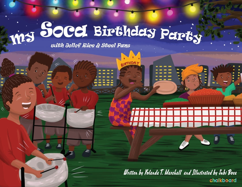 My Soca Birthday Party: with Jollof Rice and Steel Pans (As Anne?s Birthday Drew Close, Her Friends Prepared a Soca Party. Anne Loves the Sound of Car - Ingram