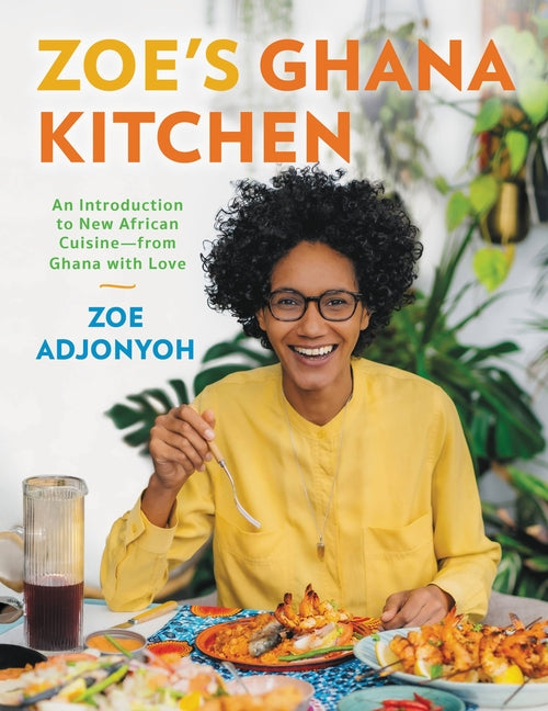 Zoe's Ghana Kitchen: An Introduction to New African Cuisine - From Ghana with Love - Ingram
