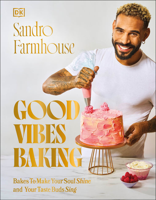 Good Vibes Baking: Bakes to Make Your Soul Shine and Your Taste Buds Sing - Ingram