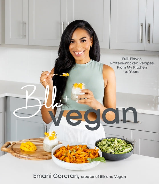 Blk + Vegan: Full-Flavor, Protein-Packed Recipes from My Kitchen to Yours - Ingram