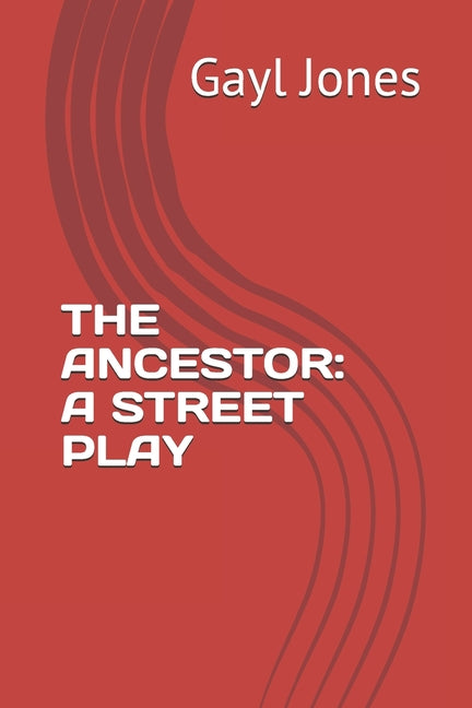The Ancestor: A Street Play - Ingram