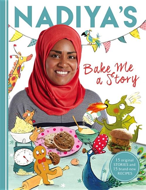 Nadiya's Bake Me a Story: Fifteen Stories and Recipes for Children - Ingram