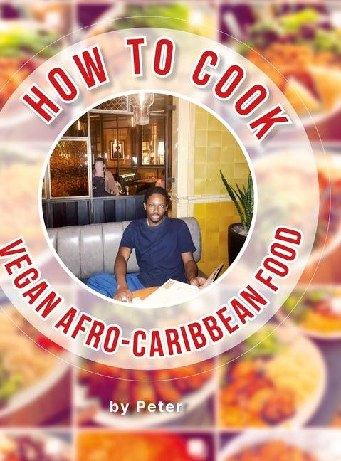 How To Cook Vegan Afro-Caribbean Food - Ingram