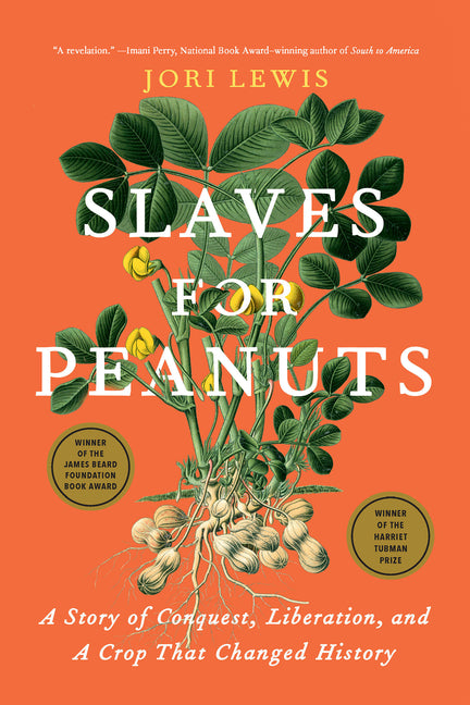 Slaves for Peanuts: A Story of Conquest, Liberation, and a Crop That Changed History - Ingram