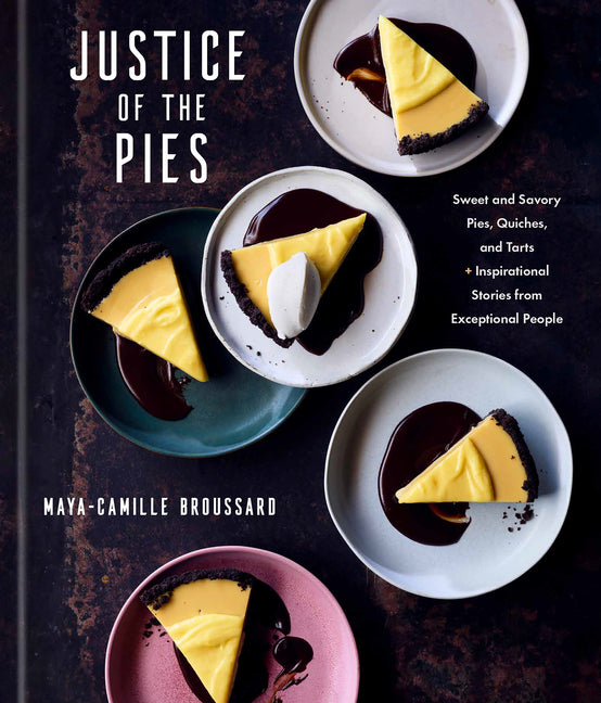 Justice of the Pies: Sweet and Savory Pies, Quiches, and Tarts Plus Inspirational Stories from Exceptional People: A Baking Book - Ingram